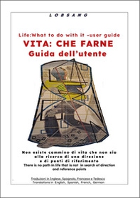 Vita: che farne. Guida dell'utente-Life: what to do with it. User guide - Librerie.coop