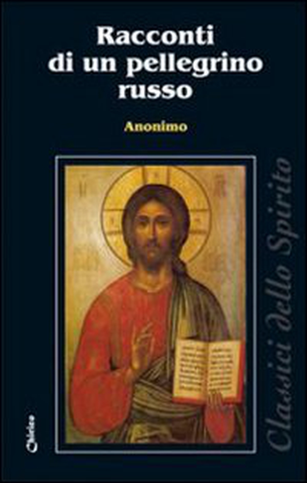 Racconti di un pellegrino russo - Librerie.coop Racconti di un pellegrino russo - Librerie.coop