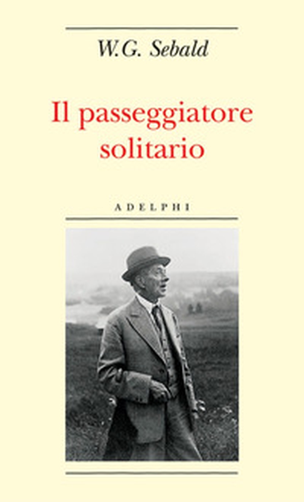 Il passeggiatore solitario. In ricordo di Robert Walser - Librerie.coop Il passeggiatore solitario. In ricordo di Robert Walser - Librerie.coop