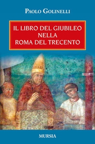 Il libro del giubileo nella Roma del Trecento - Librerie.coop