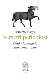 Versetti pericolosi. Gesù e lo scandalo della misericordia - Librerie.coop