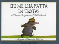 Chi me l'ha fatta in testa? Piccoli libri perfetti - Librerie.coop