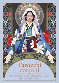 Tarocchi coreani. I 78 arcani attraverso gli occhi dell'anima coreana - Librerie.coop