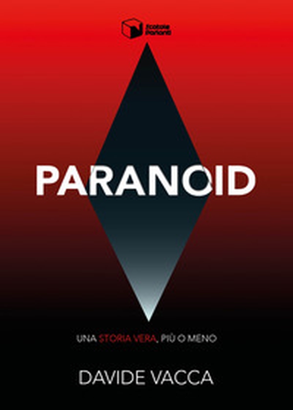 Paranoid. Una storia vera, più o meno - Librerie.coop Paranoid. Una storia vera, più o meno - Librerie.coop