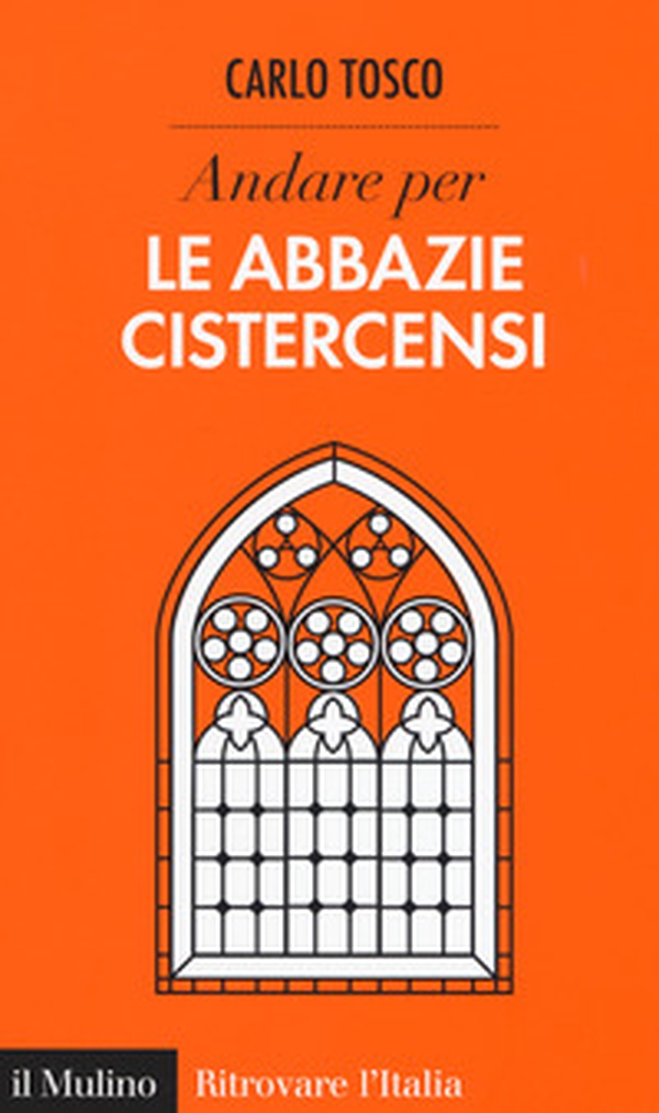Andare per le abbazie cistercensi - Librerie.coop Andare per le abbazie cistercensi - Librerie.coop