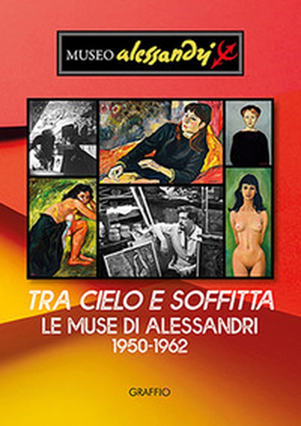 Tra cielo e soffitta. Le muse di Alessandri 1950-1962 - Librerie.coop