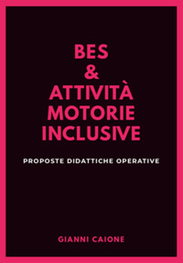 Bes & attività motorie inclusive. Proposte didattiche operative - Librerie.coop Bes & attività motorie inclusive. Proposte didattiche operative - Librerie.coop