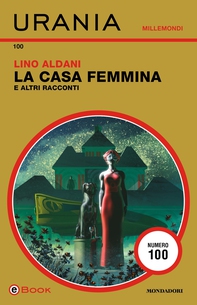La Casa Femmina e altri racconti (Urania) - Librerie.coop
