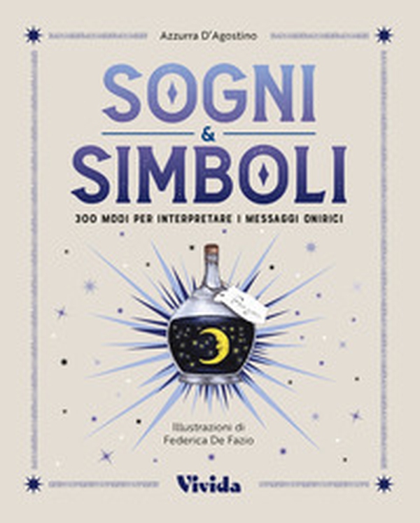 Sogni & simboli. 300 modi per interpretare i messaggi onirici - Librerie.coop Sogni & simboli. 300 modi per interpretare i messaggi onirici - Librerie.coop