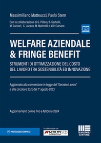 Welfare aziendale & fringe benefit. Strumenti di ottimizzazione del costo del lavoro tra sostenibilità ed innovazione - Librerie.coop