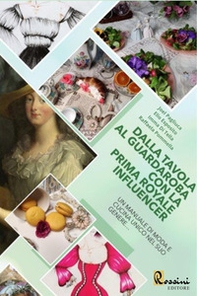 Dalla tavola al guardaroba con la prima royale influencer - Librerie.coop