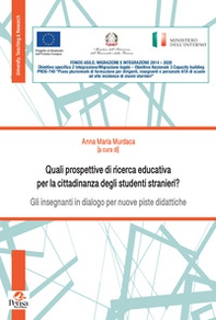 Quali prospettive di ricerca educativa per la cittadinanza degli studenti stranieri? Gli insegnanti in dialogo per nuove piste didattiche - Librerie.coop