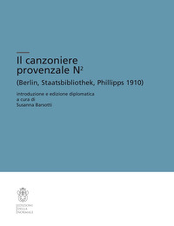 Il canzoniere provenzale N2 (Berlin, Staatsbibliothek, Phillipps 1910) - Librerie.coop Il canzoniere provenzale N2 (Berlin, Staatsbibliothek, Phillipps 1910) - Librerie.coop