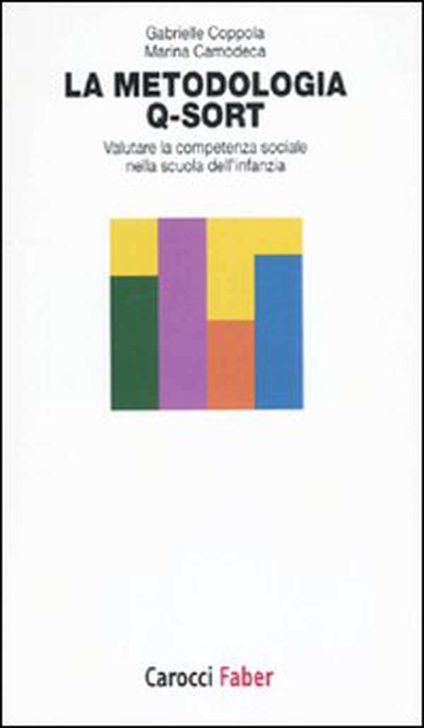 La metodologia Q-Sort. Valutare la competenza sociale nella scuola dell'infanzia - Librerie.coop La metodologia Q-Sort. Valutare la competenza sociale nella scuola dell'infanzia - Librerie.coop