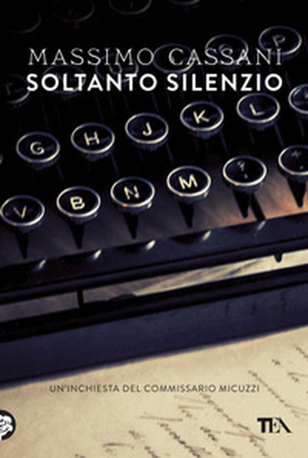 Soltanto silenzio. Un'inchiesta del commissario Micuzzi - Librerie.coop Soltanto silenzio. Un'inchiesta del commissario Micuzzi - Librerie.coop