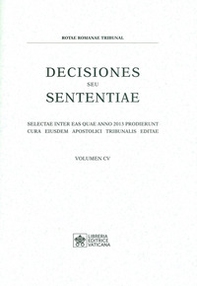 Decisiones seu sententiae. Selectae inter eas quae anno 2013 prodierunt cura eiusdem apostolici tribunalis editae - Librerie.coop