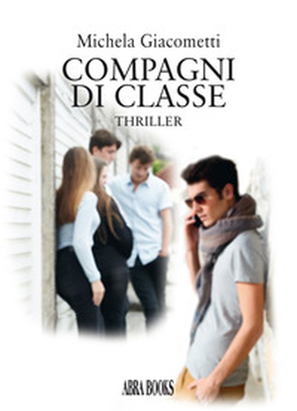 Compagni di classe. Thriller - Librerie.coop Compagni di classe. Thriller - Librerie.coop