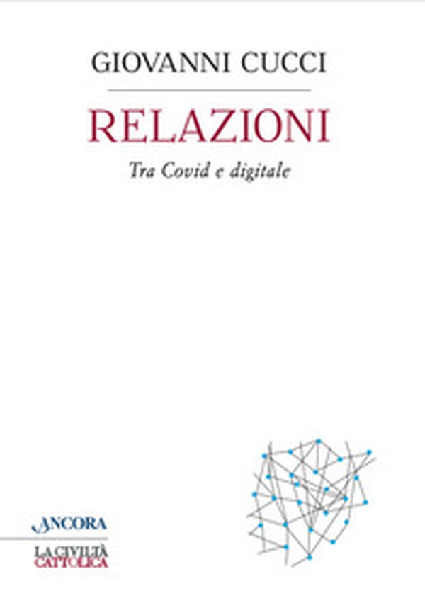 Relazioni. Tra Covid e digitale - Librerie.coop Relazioni. Tra Covid e digitale - Librerie.coop