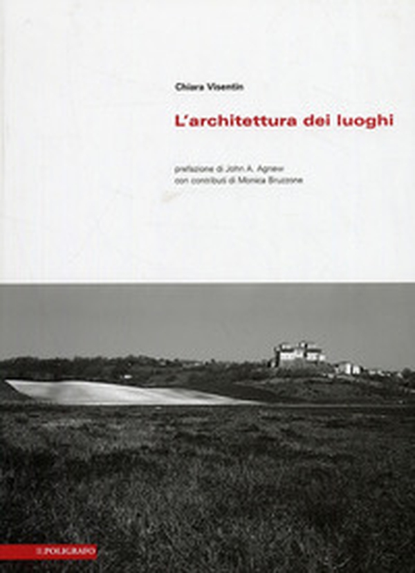 L'architettura dei luoghi. Principi ed esempi per un'identità del progetto - Librerie.coop L'architettura dei luoghi. Principi ed esempi per un'identità del progetto - Librerie.coop