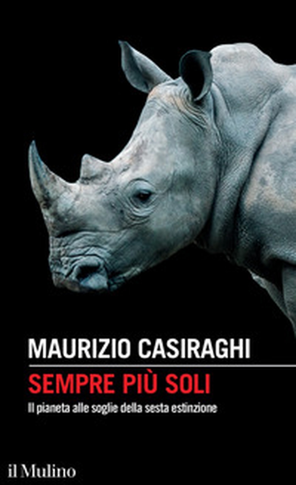 Sempre più soli. Il pianeta alle soglie della sesta estinzione - Librerie.coop Sempre più soli. Il pianeta alle soglie della sesta estinzione - Librerie.coop