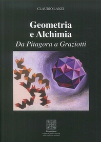 Geometria e alchimia. Da Pitagora a Graziotti - Librerie.coop Geometria e alchimia. Da Pitagora a Graziotti - Librerie.coop