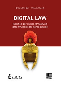 Digital law. Istruzioni per un uso consapevole degli strumenti del mondo digitale - Librerie.coop