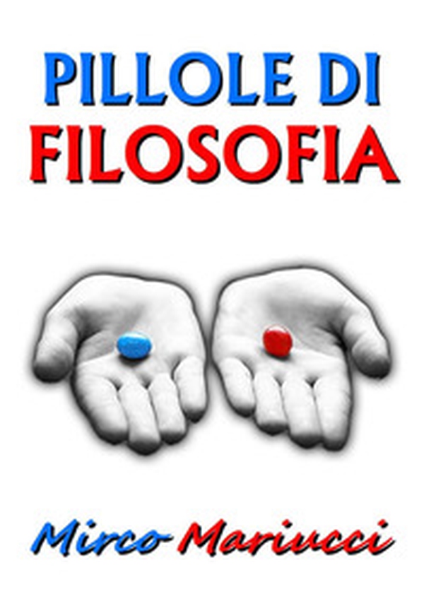 Pillole di filosofia per il risveglio della coscienza - Librerie.coop Pillole di filosofia per il risveglio della coscienza - Librerie.coop
