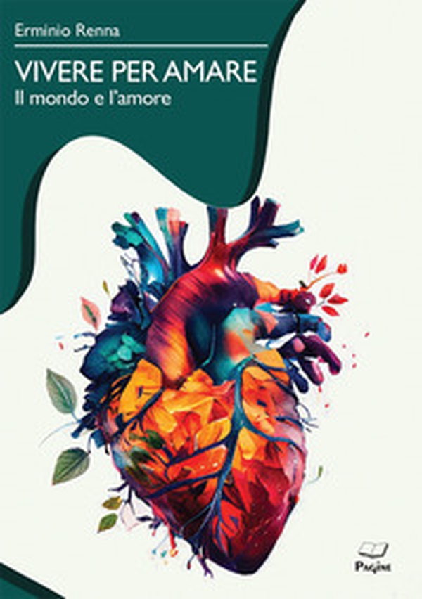 Vivere per amare. Il mondo e l'amore - Librerie.coop Vivere per amare. Il mondo e l'amore - Librerie.coop