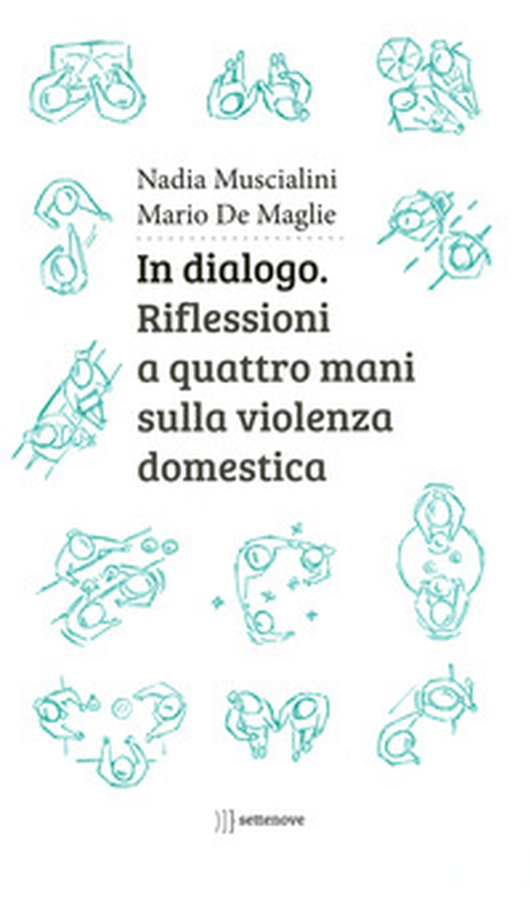 In dialogo. Riflessioni a quattro mani sulla violenza domestica - Librerie.coop In dialogo. Riflessioni a quattro mani sulla violenza domestica - Librerie.coop