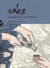 Sake. Il Giappone in un bicchiere - Librerie.coop