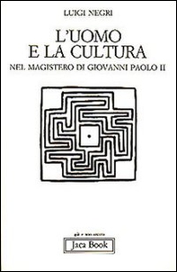 L'uomo e la cultura nel magistero di Giovanni Paolo II - Librerie.coop