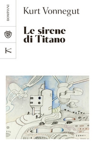 Le sirene di Titano - Librerie.coop