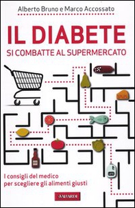 Il diabete si combatte al supermercato. I consigli del medico per scegliere gli alimenti giusti - Librerie.coop