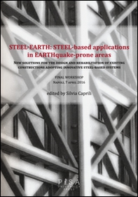 Steel-earth: steel-based applications in earthquake-prone areas. New solutions for the design and rehabilitation of existing constructions adopting innovative... - Librerie.coop