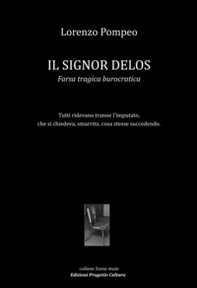 Il signor Delos. Farsa tragica burocratica - Librerie.coop