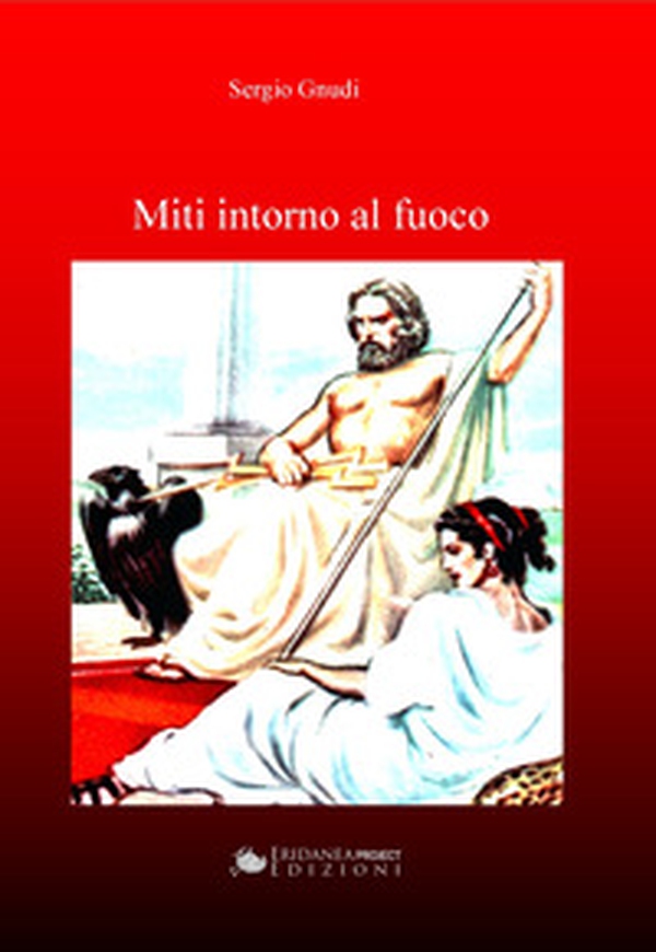 Miti intorno al fuoco - Librerie.coop Miti intorno al fuoco - Librerie.coop