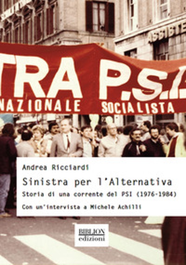 Sinistra per l'Alternativa. Storia di una corrente del PSI (1976-1984) - Librerie.coop Sinistra per l'Alternativa. Storia di una corrente del PSI (1976-1984) - Librerie.coop