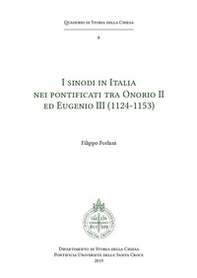 I sinodi in Italia nei pontificati tra Onorio II ed Eugenio III (1124-1153) - Librerie.coop