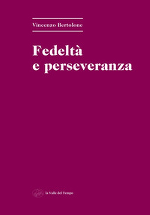 Fedeltà e perseveranza - Librerie.coop Fedeltà e perseveranza - Librerie.coop