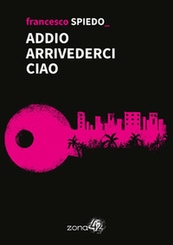 Addio arrivederci ciao - Librerie.coop Addio arrivederci ciao - Librerie.coop
