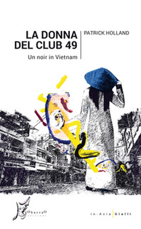 La donna del Club 49. Un noir in Vietnam - Librerie.coop La donna del Club 49. Un noir in Vietnam - Librerie.coop