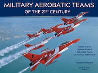 Military aerobatic teams of the 21st century - Librerie.coop