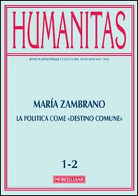 Humanitas (2013) vol. 1-2: María Zambrano. La politica come «destino comune» - Librerie.coop