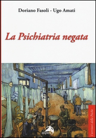 La psichiatria negata - Librerie.coop