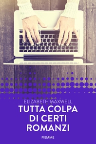 Tutta colpa di certi romanzi - Librerie.coop Tutta colpa di certi romanzi - Librerie.coop