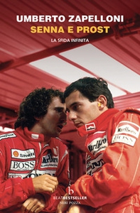 Senna e Prost. La sfida infinita - Librerie.coop