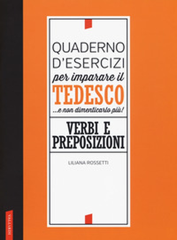 Quaderno d'esercizi per imparare il tedesco... e non dimenticarlo più! Verbi e preposizioni - Librerie.coop Quaderno d'esercizi per imparare il tedesco... e non dimenticarlo più! Verbi e preposizioni - Librerie.coop