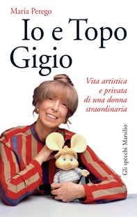 Io e Topo Gigio - Librerie.coop Io e Topo Gigio - Librerie.coop