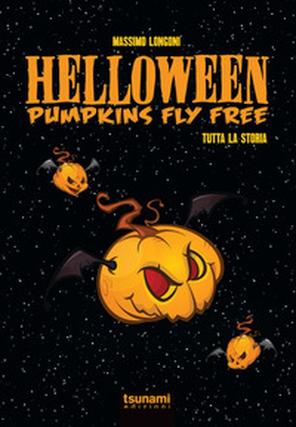 Helloween. Pumpkin fly free. Tutta la storia - Librerie.coop Helloween. Pumpkin fly free. Tutta la storia - Librerie.coop