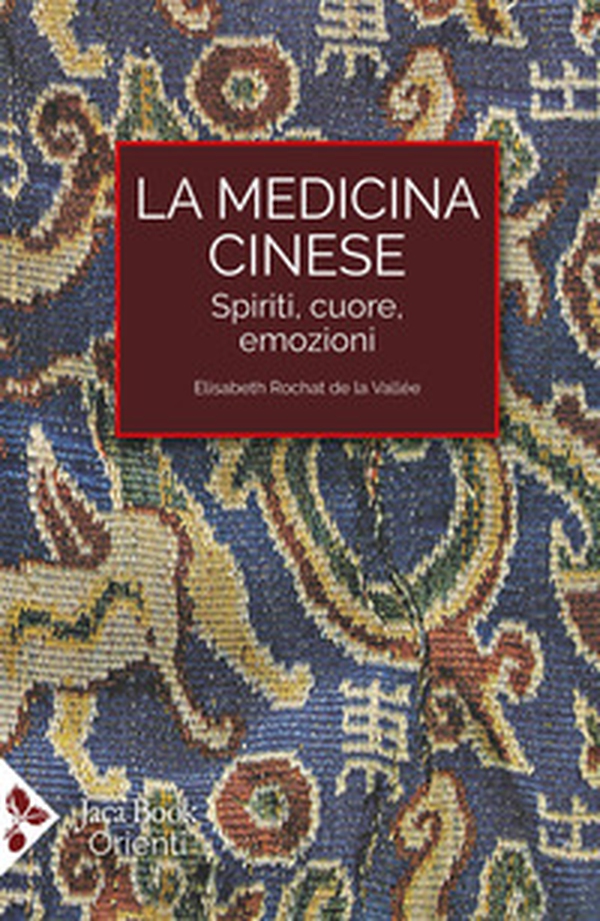 La medicina cinese. Spiriti, cuore, emozioni - Librerie.coop